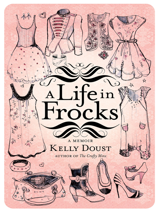 Title details for A Life in Frocks by Kelly Doust - Available